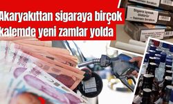 Akaryakıttan sigaraya birçok kalemde yeni zamlar yolda; Fiyatlar uçacak!