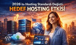 2026’da Hosting Standardı Değişti: Hedef Hosting Etkisi