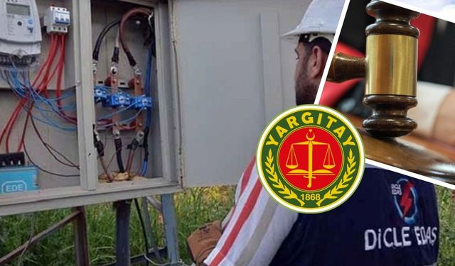 Yargıtay'dan Dedaş'ın kaçak elektrik cezasına tokat gibi karar