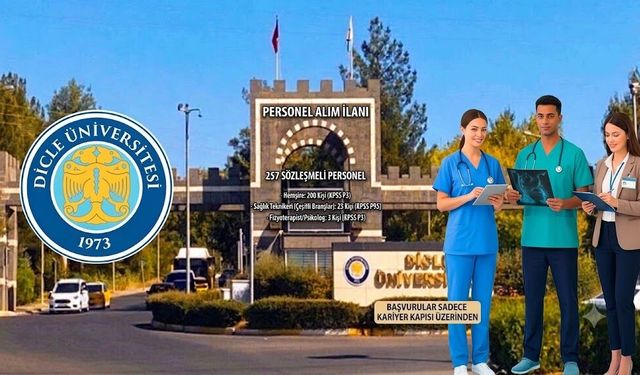 Dicle Üniversitesi 257 personel alacak: İşte başvuru şartları