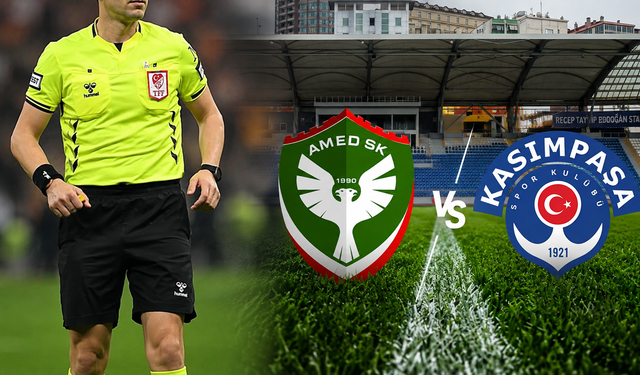 Kasımpaşa-Amedspor maçının hakemi belli oldu