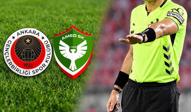 TFF Gençlerbirliği-Amedspor maçının hakemi belli oldu