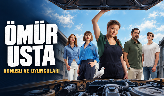 Ömür Usta konusu ne, oyuncuları kimler? Nurgül Yeşilçay’ın dizisi hangi gün yayınlanıyor?