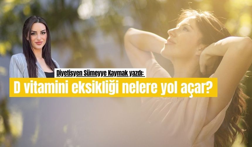 D vitamini eksikliği nelere yol açar?