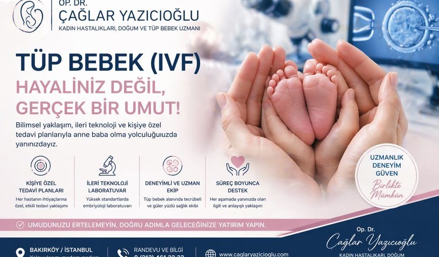 İstanbul Tüp Bebek Tedavisinde Güven Veren Yaklaşım: Op. Dr. Çağlar Yazıcıoğlu