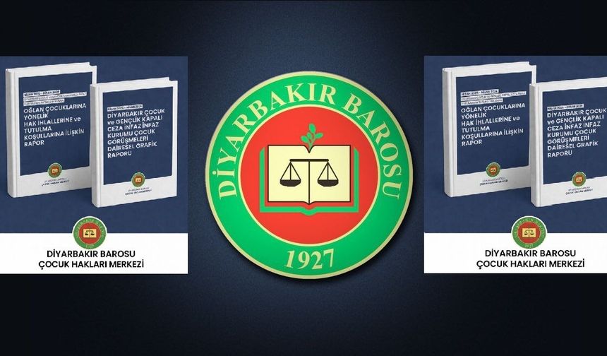 Diyarbakır Barosu’ndan sarsıcı rapor: Çocuk cezaevlerinde ihlaller yapısal hale geldİ