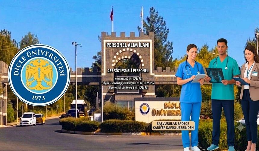 Dicle Üniversitesi 257 personel alacak: İşte başvuru şartları