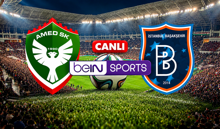 Amedspor-Başakşehir maçı hangi kanalda yayınlanacak? İşte detaylar