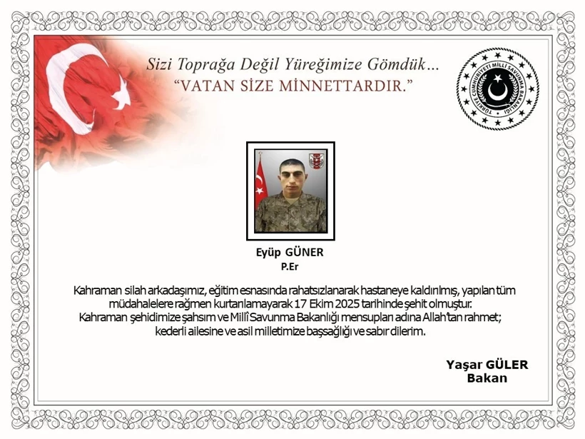 Milli Savunma Bakanlığı'ndan yapılan açıklamada "Tokat’ta görev yapmakta olan kahraman silah arkadaşımız Piyade Er Eyüp Güner, eğitim esnasında rahatsızlanarak hastaneye kaldırılmış, yapılan tüm müdahalelere rağmen kurtarılamayarak 17 Ekim’de şehit olmuştur" denildi.
